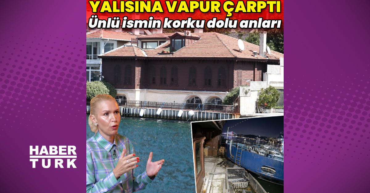 Derin Mermerci'nin Kandilli'deki tarihi yalısına vapur çarptı