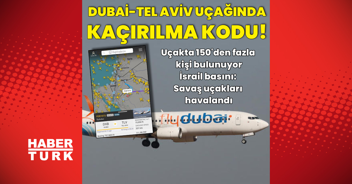 Dubai-Tel Aviv uçağında kaçırılma kodu verildi