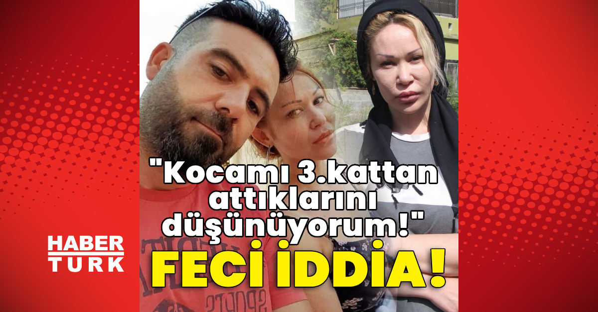 Adana'da 3. kattan düşen Özhan Öztürk'ün ölümünde cinayet şüphesi