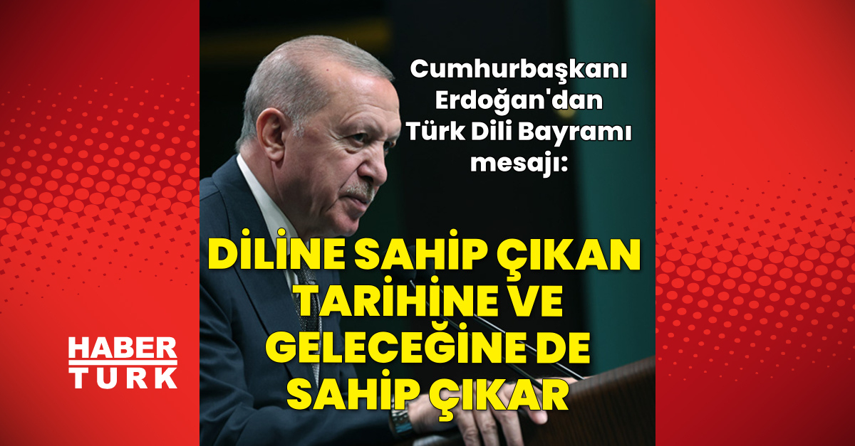 Cumhurbaşkanı Erdoğan'dan 26 Eylül Türk Dili Bayramı mesajı