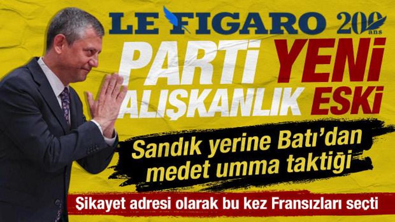 Yeni Parti Genel Başkanı Özgür Özel, Le Figaro'da Türkiye'yi hedef aldı