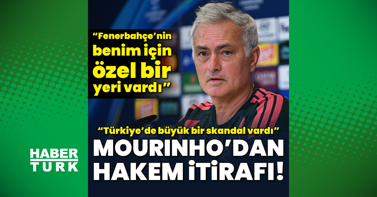 Jose Mourinho'dan Türkiye'deki Hakemler İçin Skandal Açıklaması