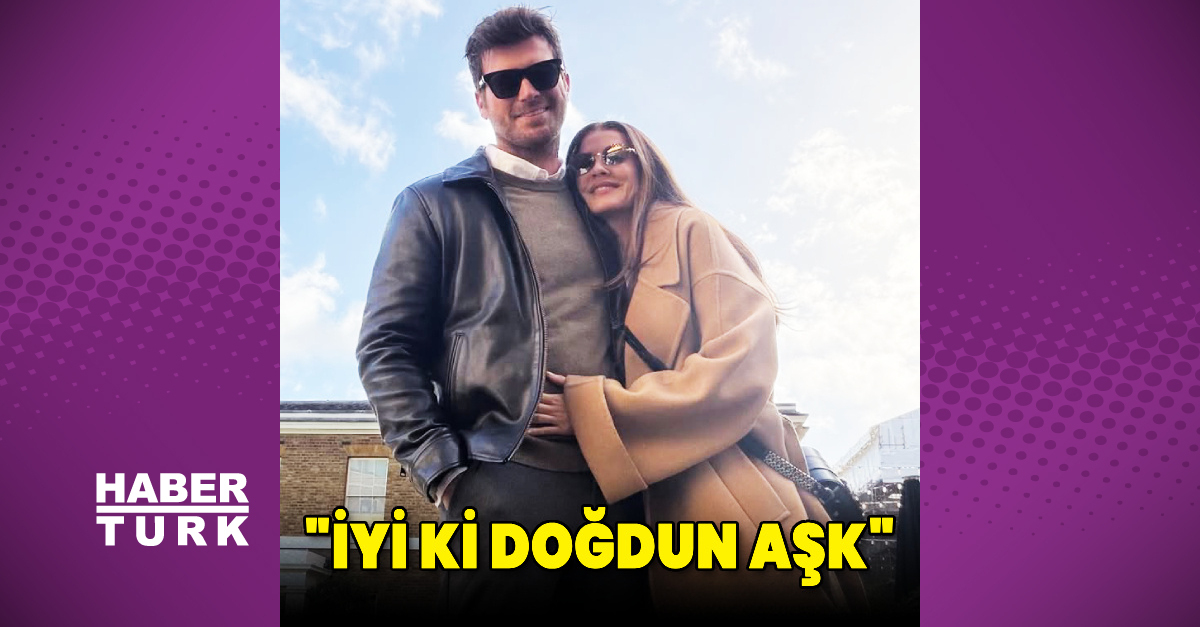 Başak Dizer'den Kıvanç Tatlıtuğ'a Doğum Günü Kutlaması