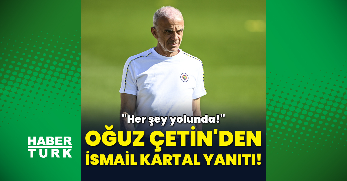 Fenerbahçe'de Oğuz Çetin'den İsmail Kartal Açıklaması