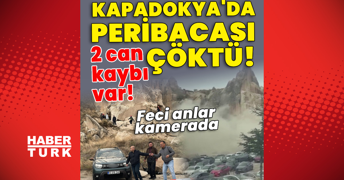Kapadokya Göreme'de peribacası çöktü: 2 kişi hayatını kaybetti