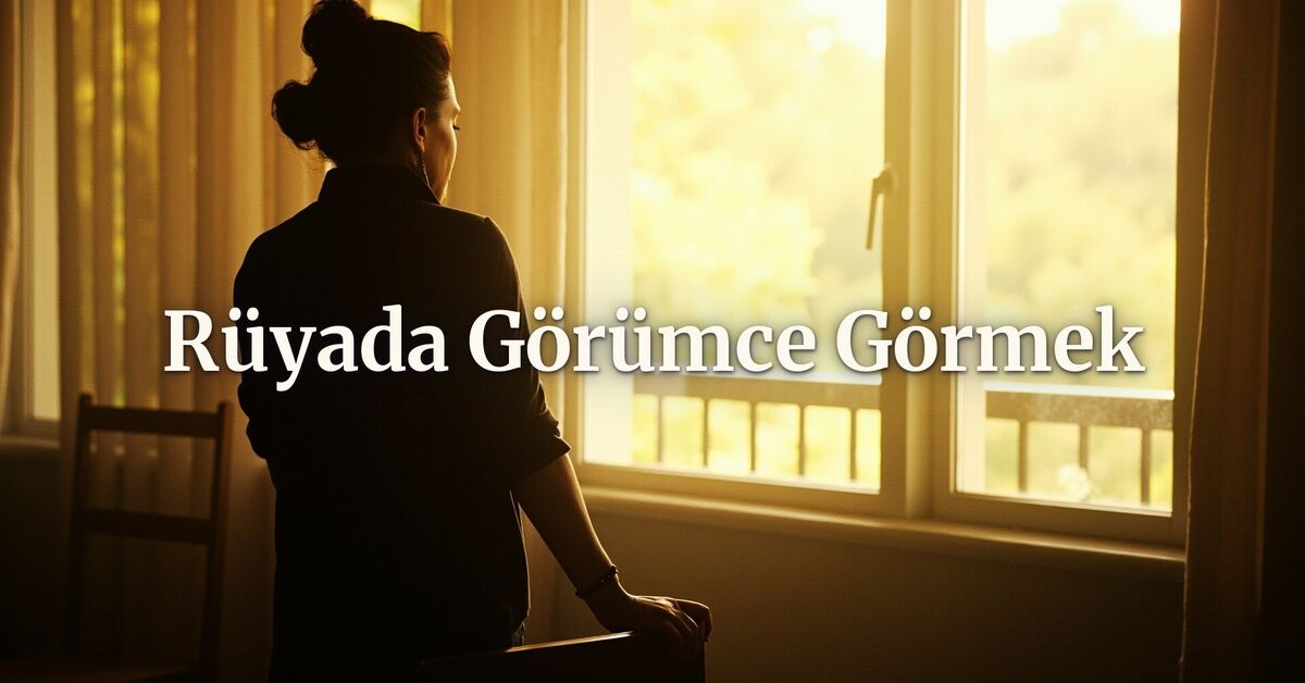 rüyada görümce görmek ne anlama gelir?