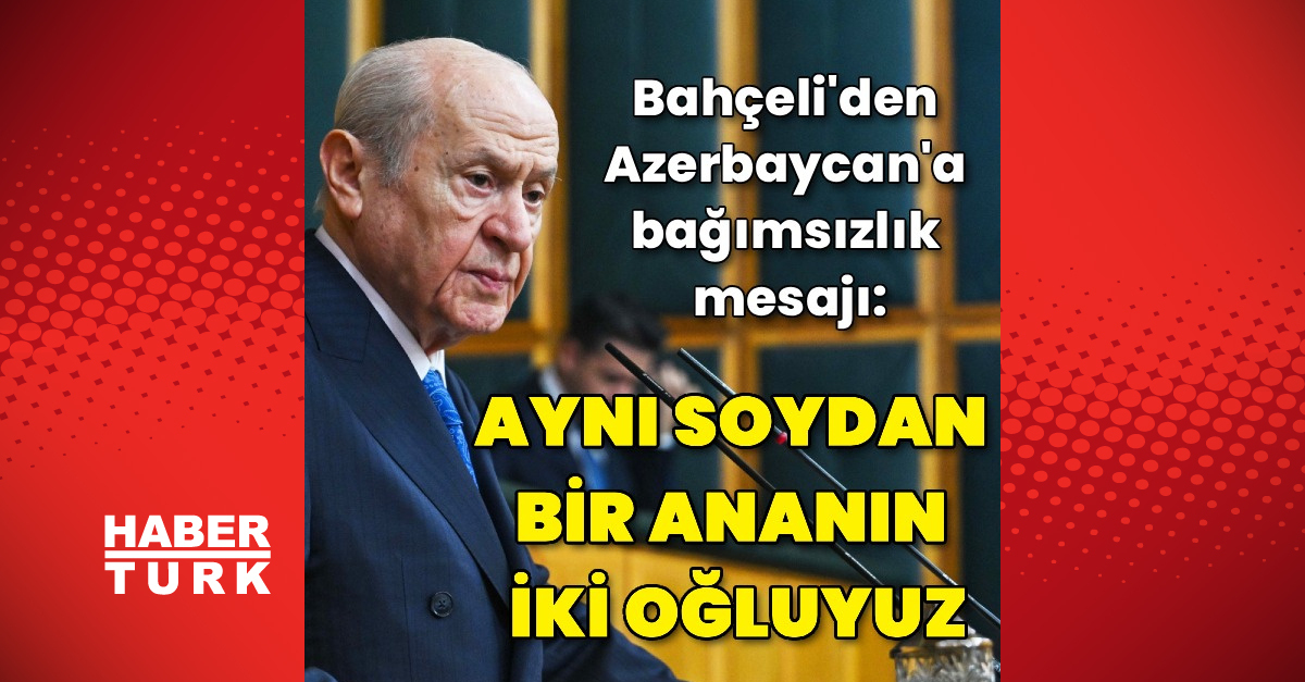 Devlet Bahçeli'den Azerbaycan'ın bağımsızlık yıl dönümü mesajı