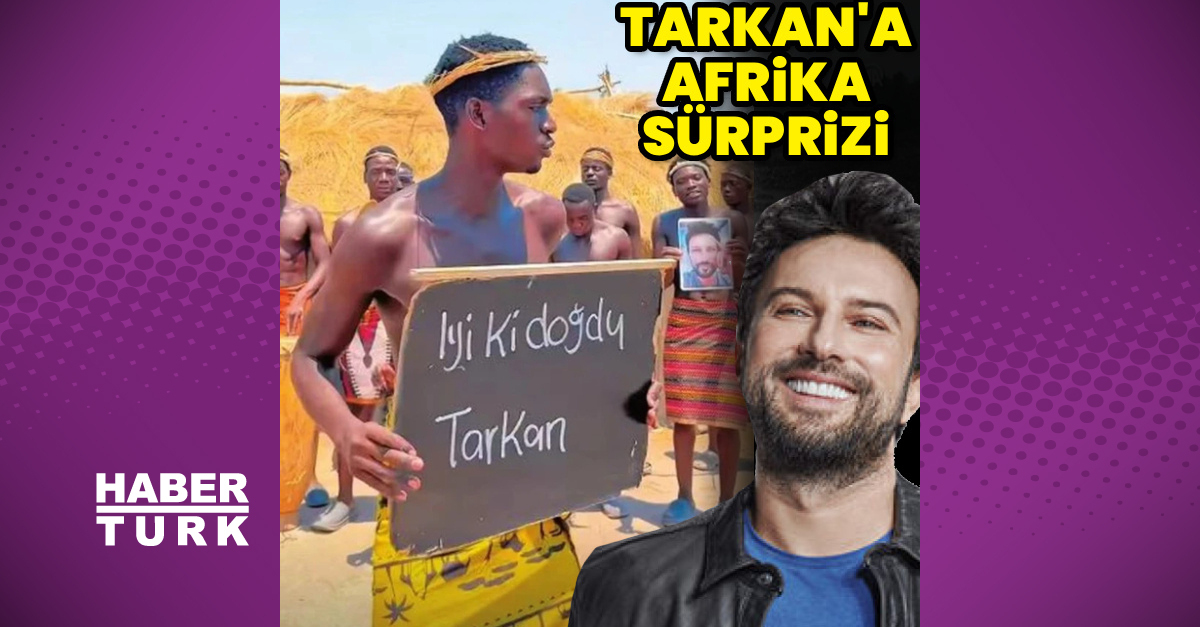 Megastar Tarkan 54’üncü yaşını Afrika’dan gelen sürprizle kutladı
