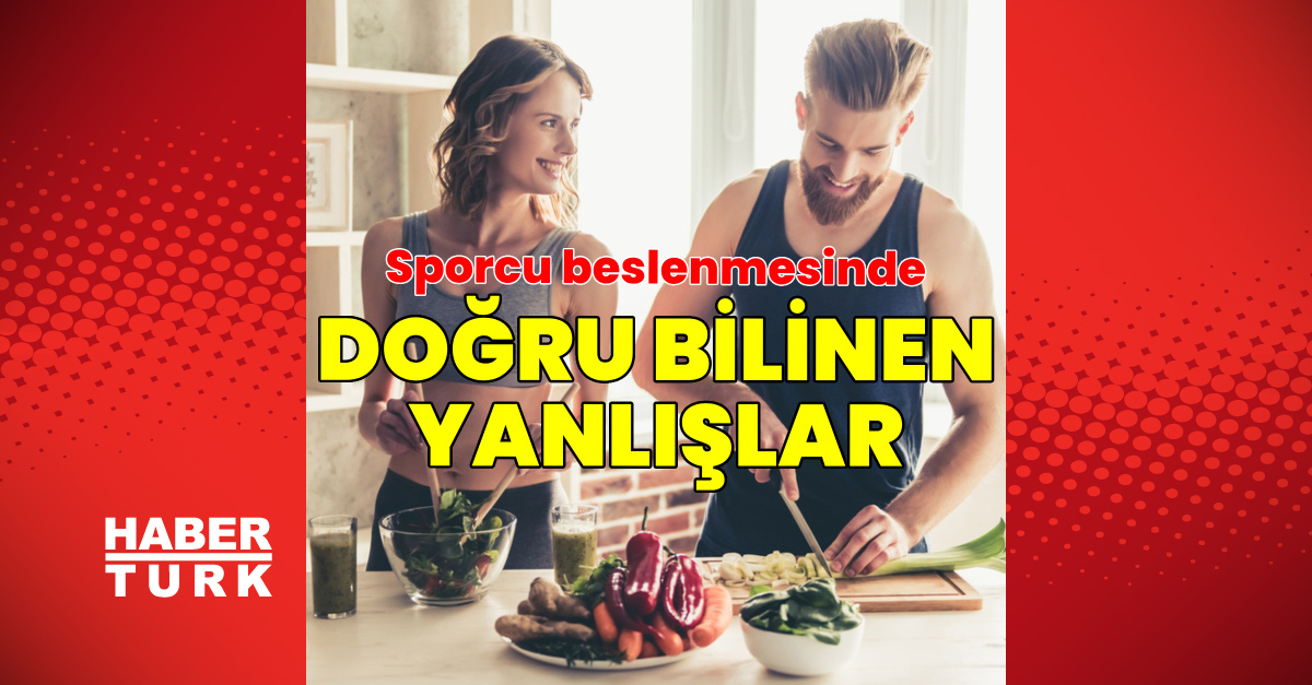 Sporcu beslenmesi hakkında doğru bilinen yanlışlar nelerdir
