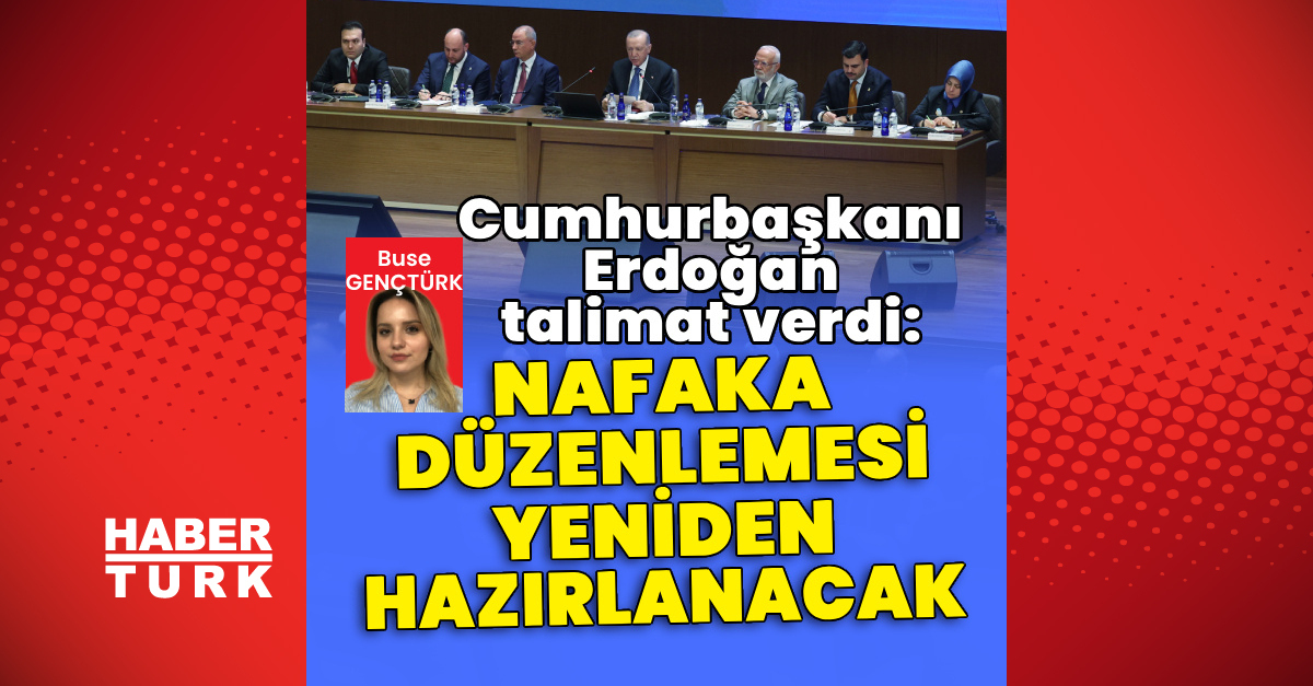 Cumhurbaşkanı Erdoğan'dan nafaka düzenlemesi talimatı