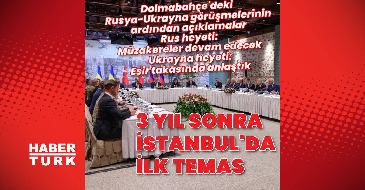 İstanbul barış görüşmeleri sonrası Rusya ve Ukrayna'dan esir takası kararı