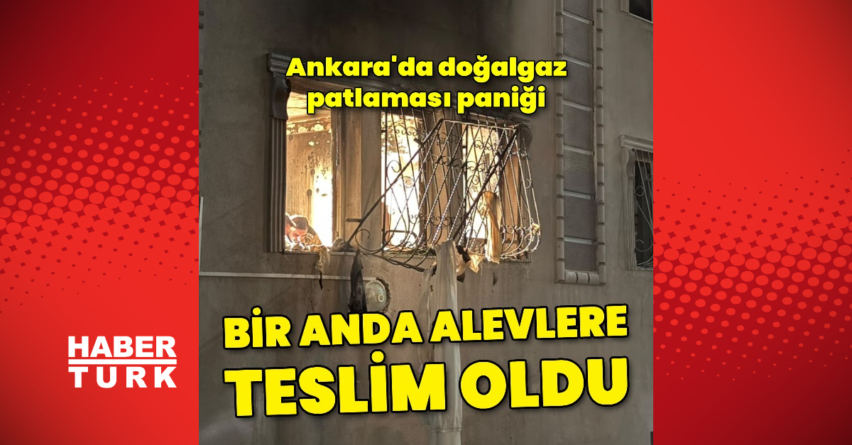 Ankara Çankaya'da Doğalgaz Patlaması Sonrası Yangın Çıktı