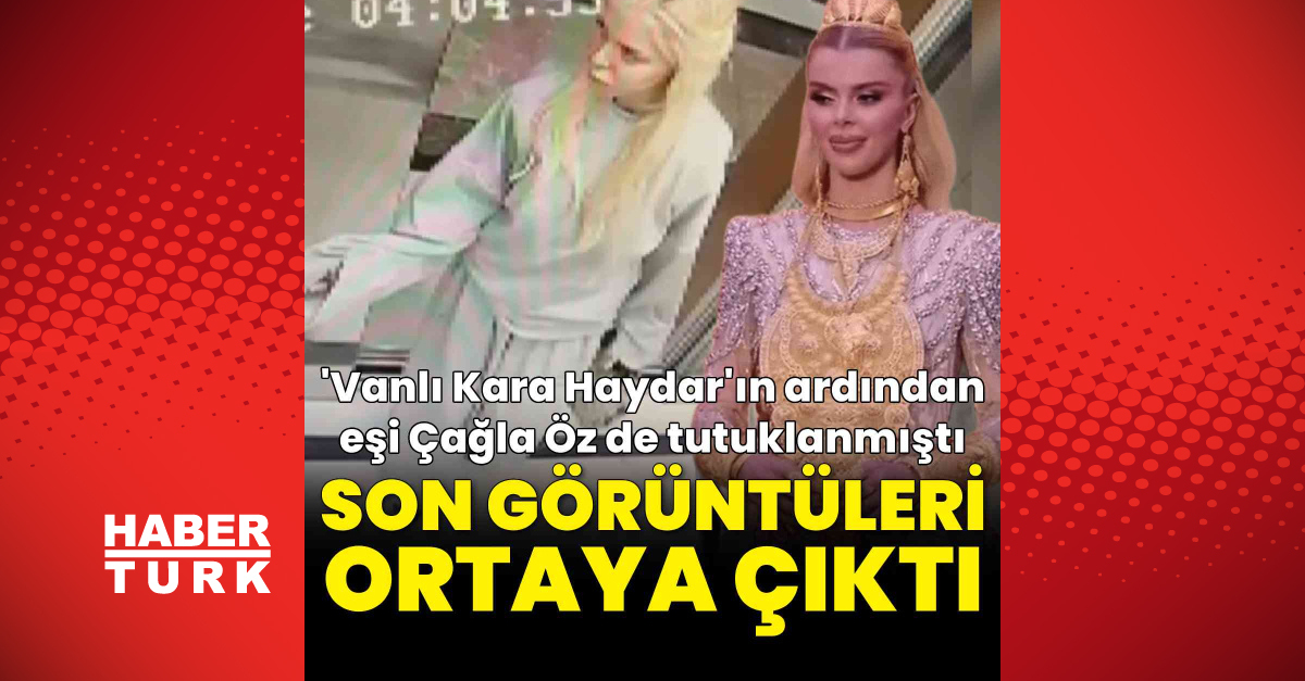 Van'da tutuklanan Çağla Öz Tançalan'ın son görüntüleri çıktı