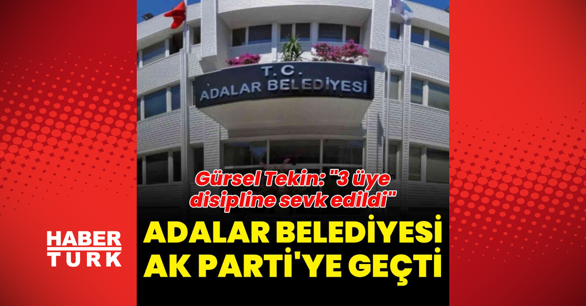 Adalar Belediye Başkan Vekili seçimi sonucunda AK Parti kazandı