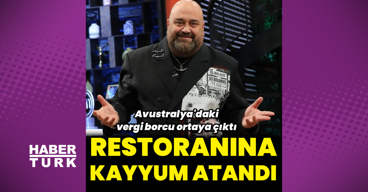 Somer Sivrioğlu'nun Sidney'deki restoranına kayyum atandı