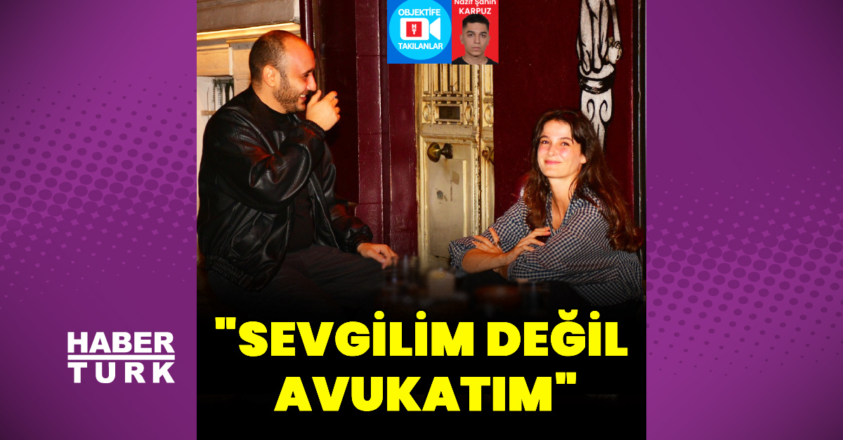 Büşra Develi: Yanımdaki erkek sevgilim değil avukatım