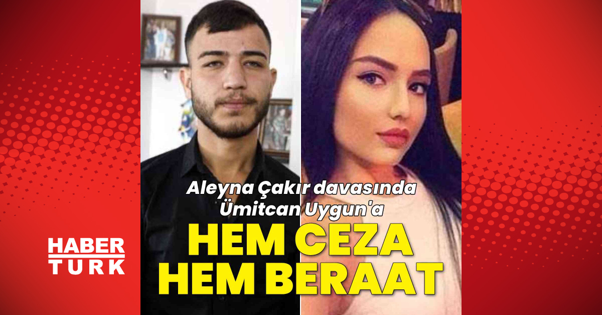 Aleyna Çakır davasında karar: Ümitcan Uygun'a 4 yıl hapis
