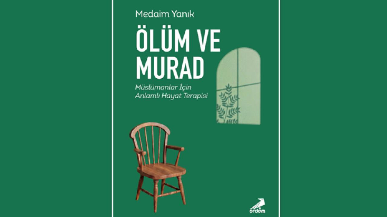 Prof. Dr. Medaim Yanık'tan Yeni Eser: Ölüm ve Murad