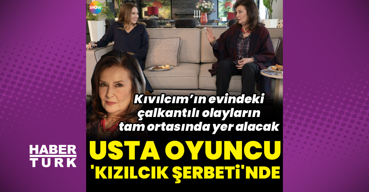 Laçin Ceylan Kızılcık Şerbeti dizisinin kadrosuna katıldı