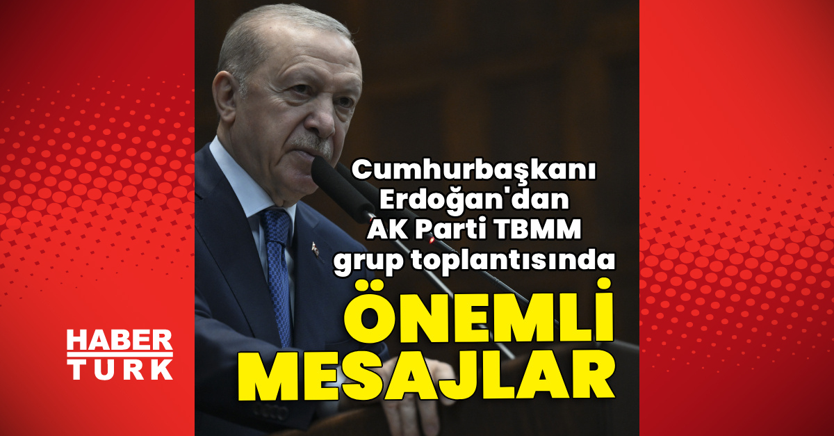 Erdoğan'dan TBMM grup toplantısında muhalefete tepki
