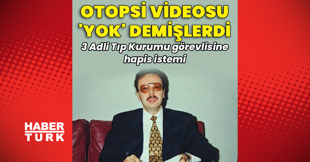 Arif Ahmet Denizolgun otopsi davasında 3 Adli Tıp görevlisine hapis istemi