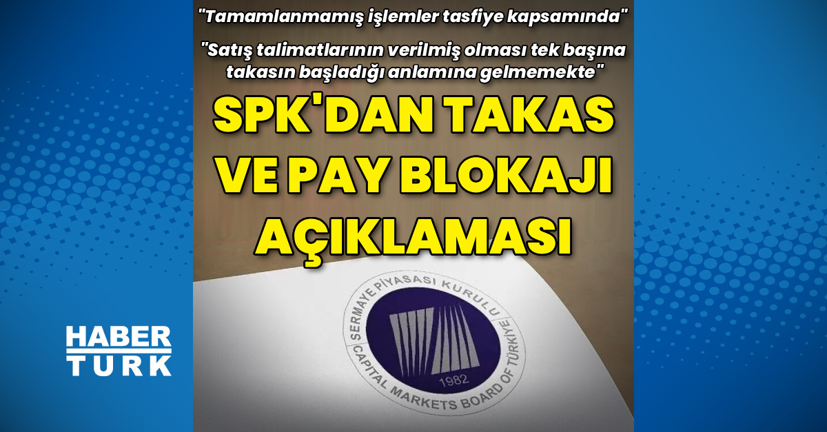 SPK'dan pay blokajı ve takas kesinliği açıklaması